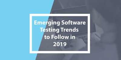 Emerging Software Testing Trends to follow in 2019